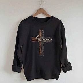 For God So Loved The World That He Gave His Only Son Sweatshirt
