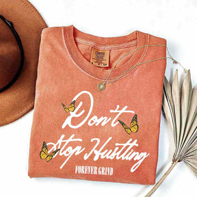 Don't Stop Hustling T-Shirt