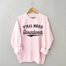 Funny Horse Y'all Need Groundwork Equestrian Sweatshirt
