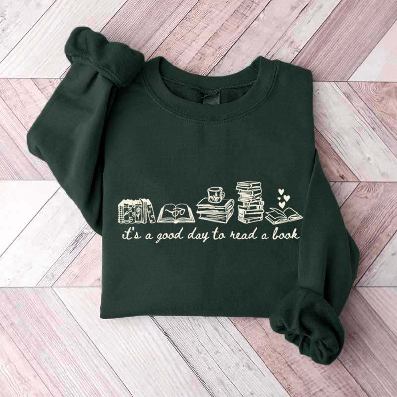 It's A Good Day To Read A Book Cute Sweatshirt