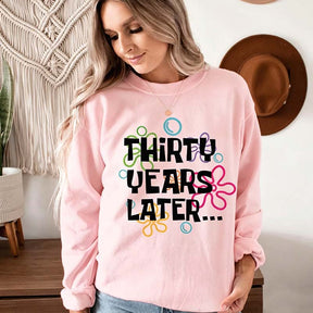 30 Years Later Sweatshirt