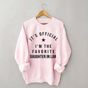 It's Official I'm The Favorite Daughter in Law Sweatshirt