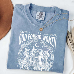 Feminist Witch God Forbid Women Have Hobbies T-Shirt
