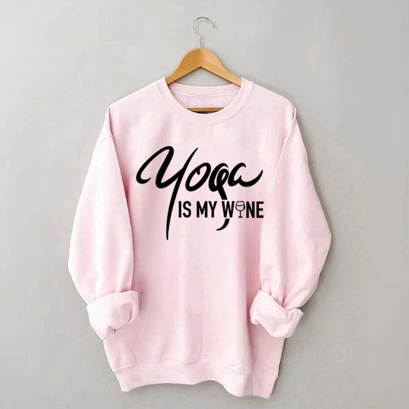 Yoga Is My Wine Sweatshirt