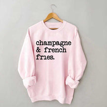 Champagne & French Fries Sweatshirt