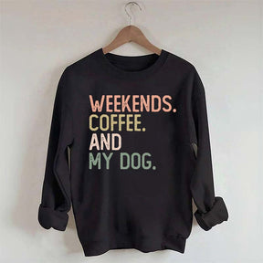 Weekends Coffee and My Dog Lover Sweatshirt