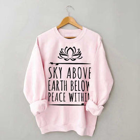 Sky Above Earth Below Peace Within Yoga Sweatshirt