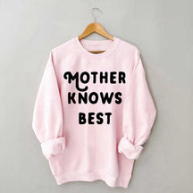 Mother Knows Best Sweatshirt