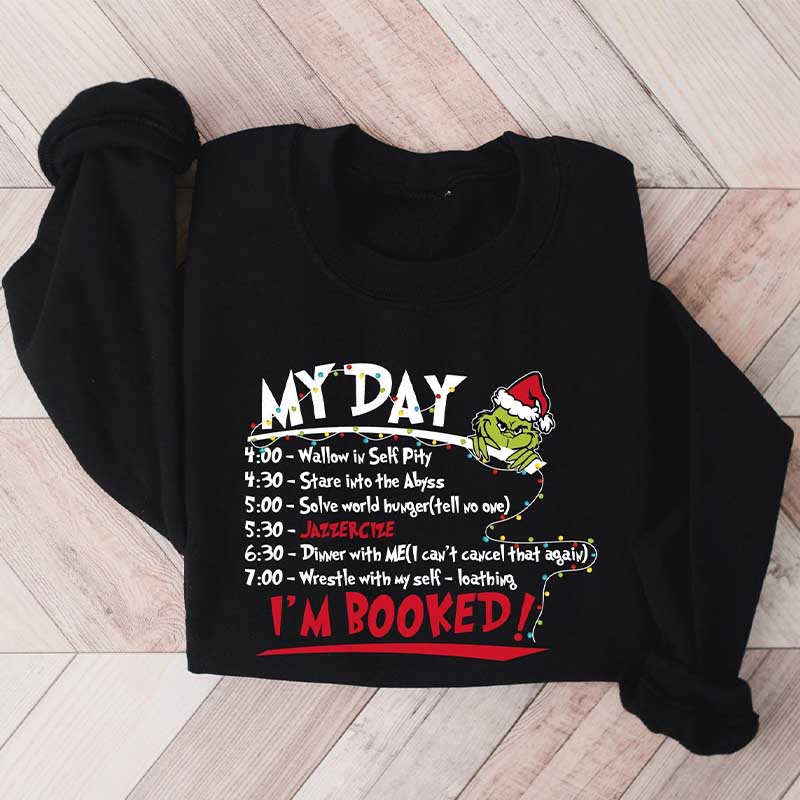 My Day I'm Booked Christmas Sweatshirt