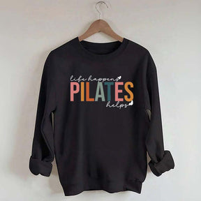 Life Happens Pilates Helps Workout Motivation Sweatshirt