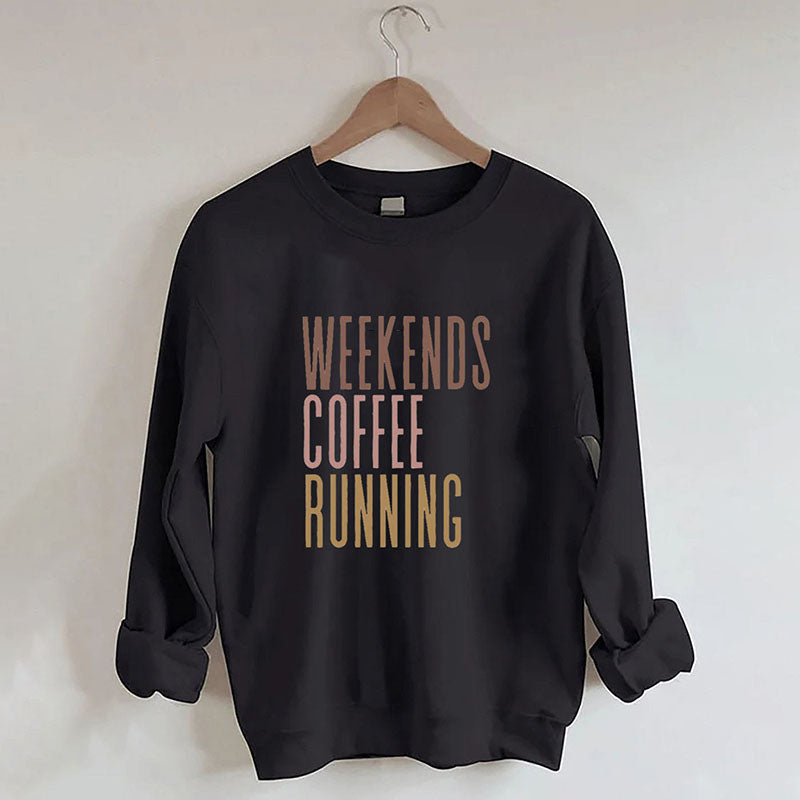 Weekends Coffee Running Sweatshirt