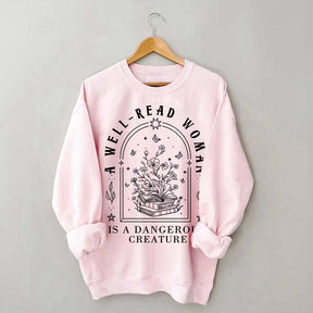 Well Read Woman Is A Dangerous Creature Sweatshirt