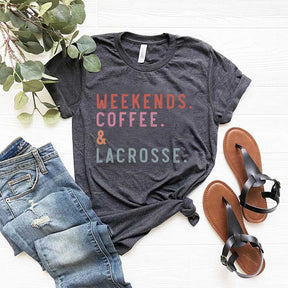 Weekends Coffee Lacrosse  T-Shirt