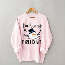 I'm Having A Meltdown Sweatshirt