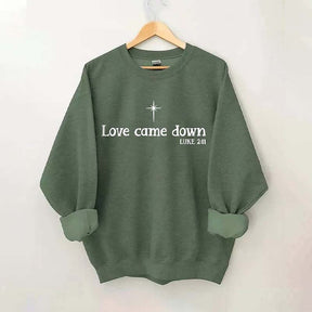 Love Come Down Christmas Nativity Sweatshirt