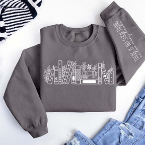 No Such Thing As Too Many Books' Sweatshirt
