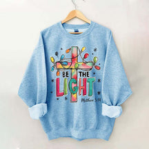 Be The Light Sweatshirt