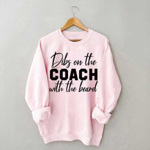 Dibs On The Coach With The Beard Sweatshirt