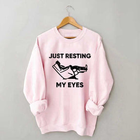 Just Resting My Eyes Sweatshirt