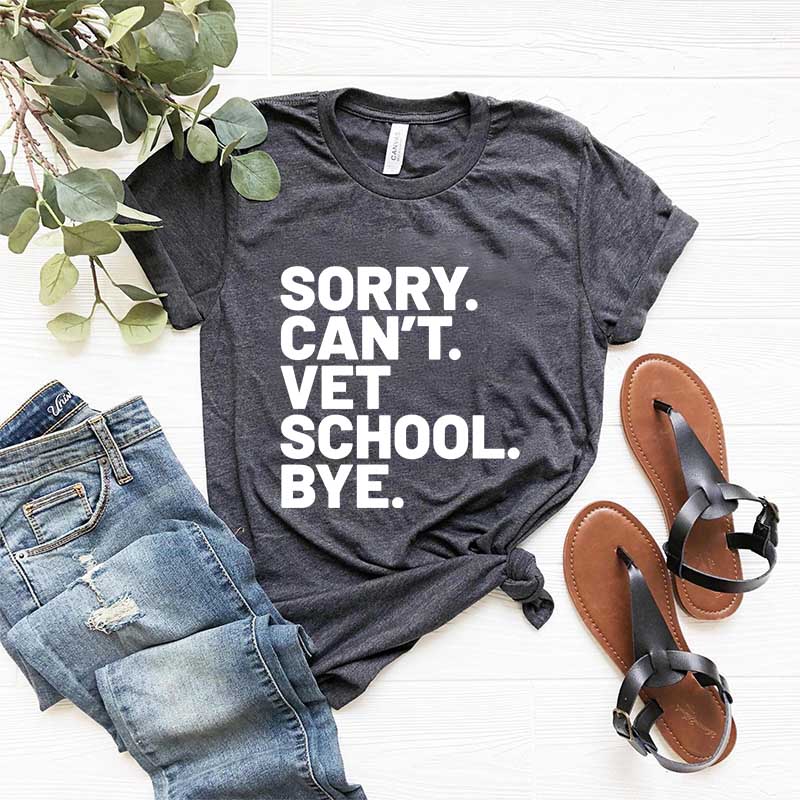 Sorry Can't Vet School Bye T-Shirt