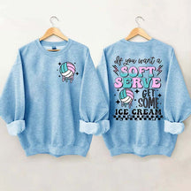 If You A Soft Serve Go Get Ice Cream Volleyball Sweatshirt