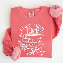 I Like Them Thick and Spicy Reader Sweatshirt
