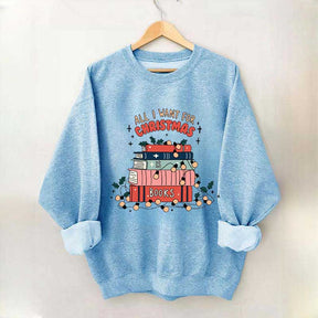 All I Want For Christmas Book Sweatshirt