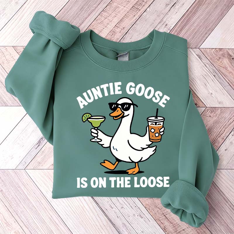 Auntie Goose Is On The Loose Funny Sweatshirt