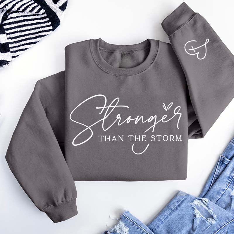 Stronger Than The Storm Sweatshirt
