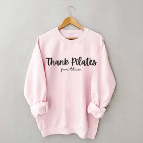 Thank Pilates for this Sweatshirt