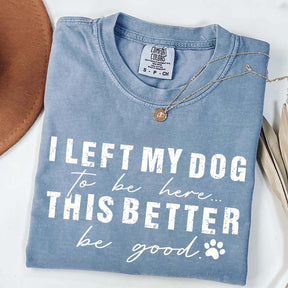 Retro I Left My Dog To Be Here T-Shirt