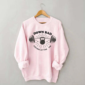 Down Bad Crying At The Gym Sweatshirt