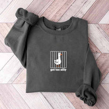 Goose Got Too Silly Sweatshirt