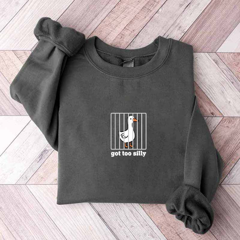 Goose Got Too Silly Sweatshirt
