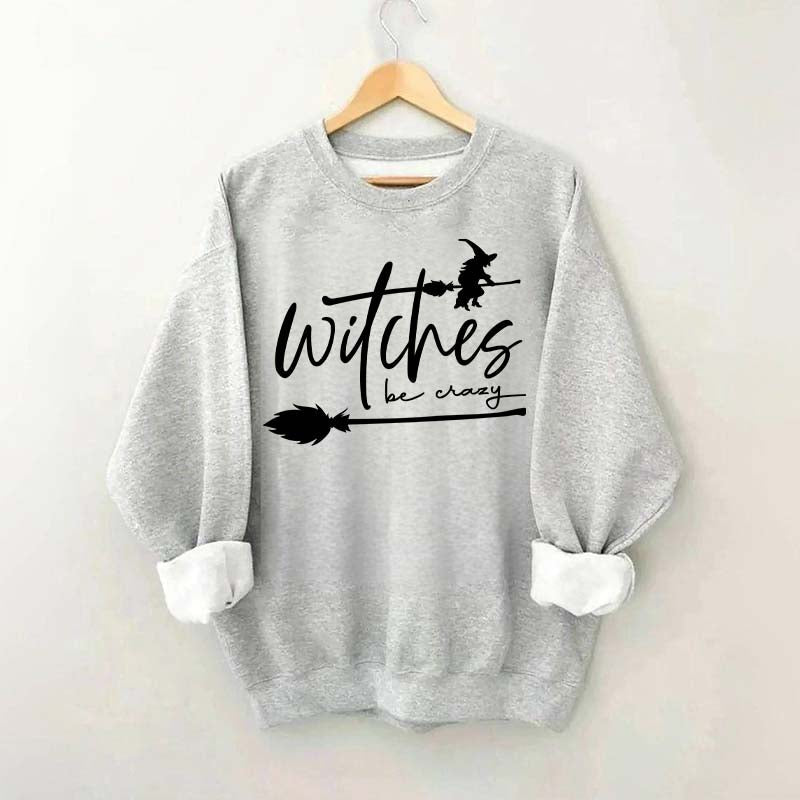 Witches be Crazy Sweatshirt