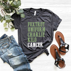 Foxtrot Uniform Charlie Kilo Cancer T-Shirt