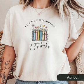 It's Not Hoarding If It's Books T-Shirt