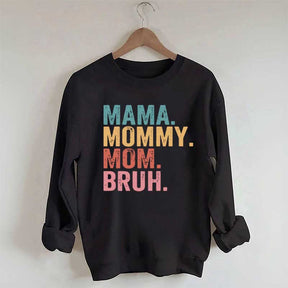 Mama Mommy Mom Bruh Sweatshirt