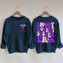 Custom In My Hockey Sister Era Sweatshirt