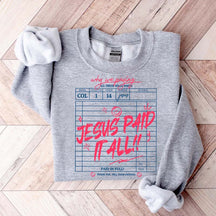 Jesus Paid It All Sweatshirt