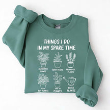 Plant Lover Things I Do In My Spare Time Sweatshirt