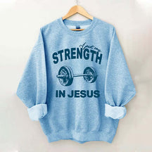 Put My Strength In Jesus Sweatshirt