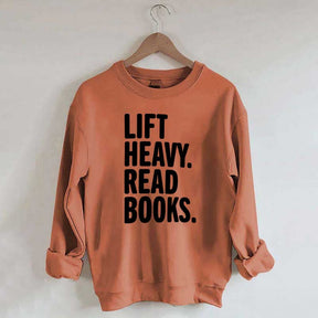 Lift Heavy Read Books Sweatshirt