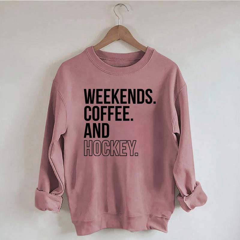 Weekend Coffee and Hockey Sweatshirt