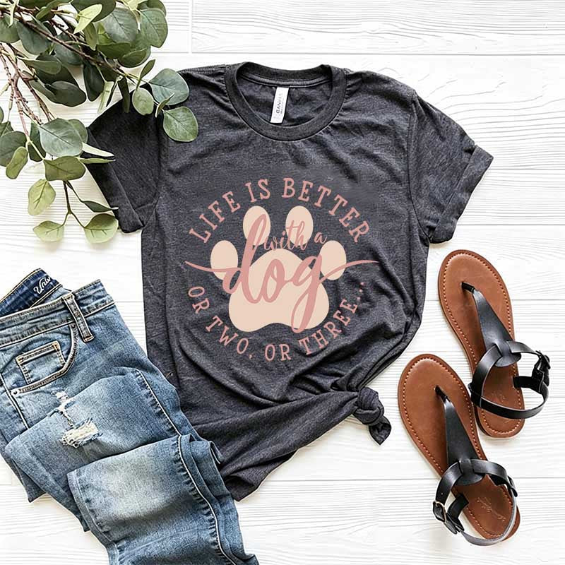 Life Is Better With A Dog or Two or Three Paw Lover T-Shirt