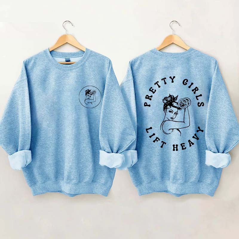Pretty Girls Lift Heavy Women Sweatshirt