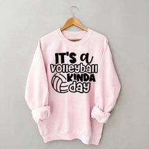 It's A Volleyball Kinda Day Sweatshirt