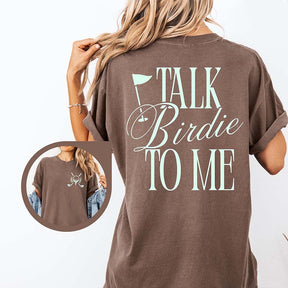 Talk Birdie To Me Golf T-Shirt