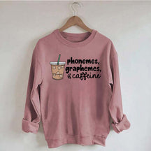 Phonemes Graphemes And Caffeine Sweatshirt