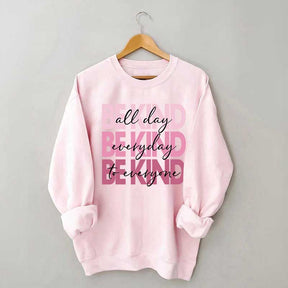 Be Kind Kindness Inspirational Positive Sweatshirt